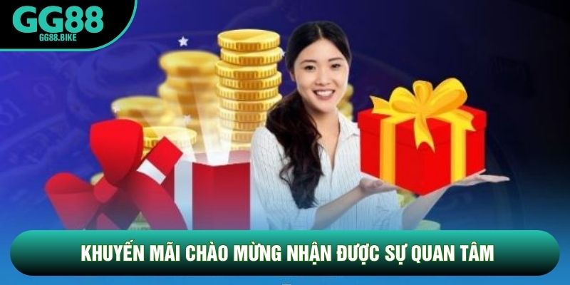 Khuyến mãi chào mừng nhận được sự quan tâm