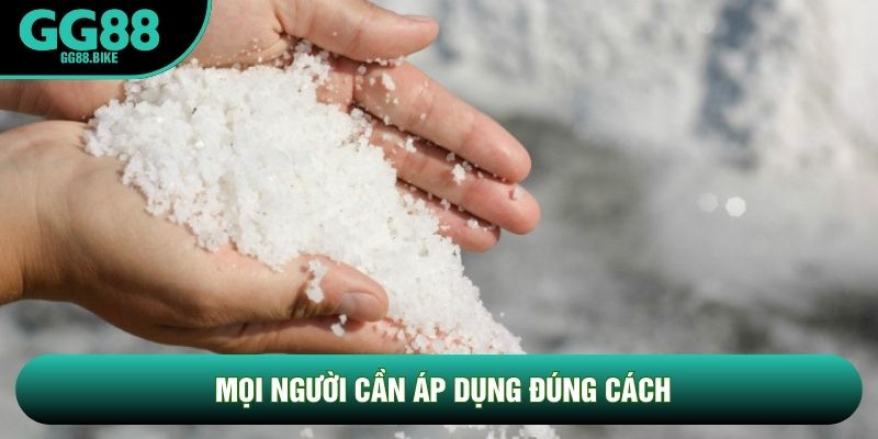 Mọi người cần áp dụng đúng cách