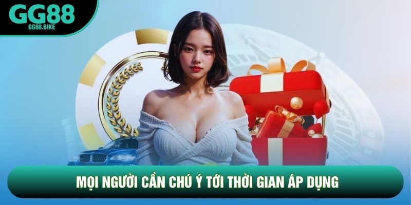 Mọi người cần chú ý tới thời gian áp dụng