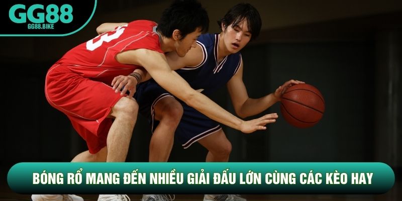Bóng rổ mang đến nhiều giải đấu lớn cùng các kèo hay Bóng rổ mang đến nhiều giải đấu lớn cùng các kèo hay