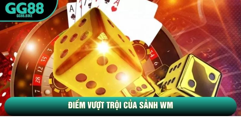 Điểm vượt trội của sảnh WM