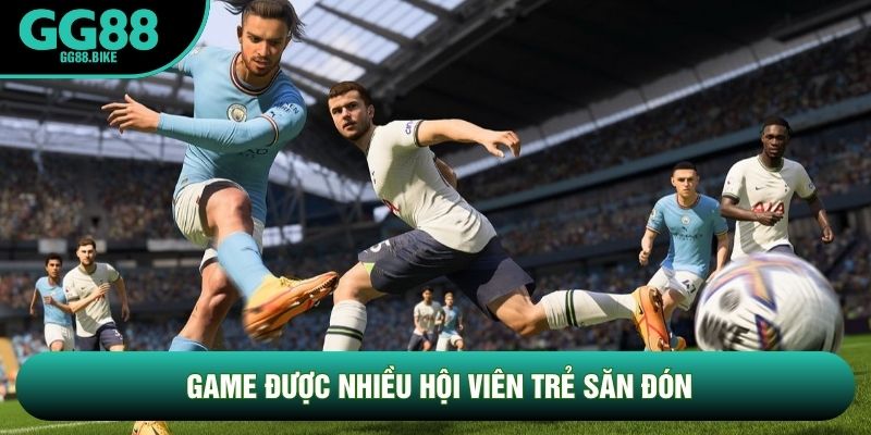 Game được nhiều hội viên trẻ săn đón