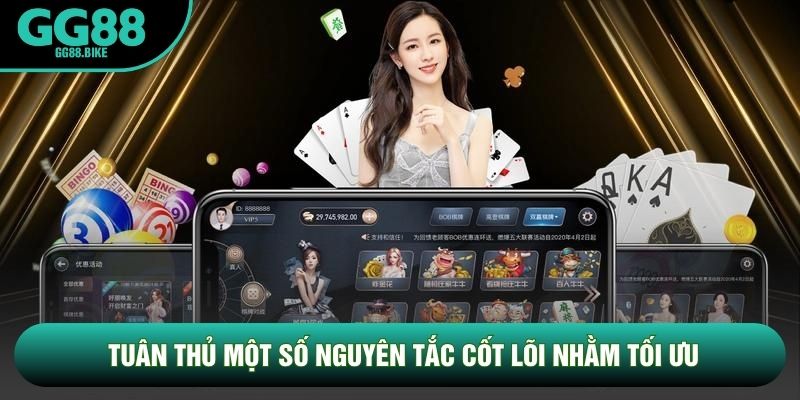 Tuân thủ một số nguyên tắc cốt lõi nhằm tối ưu