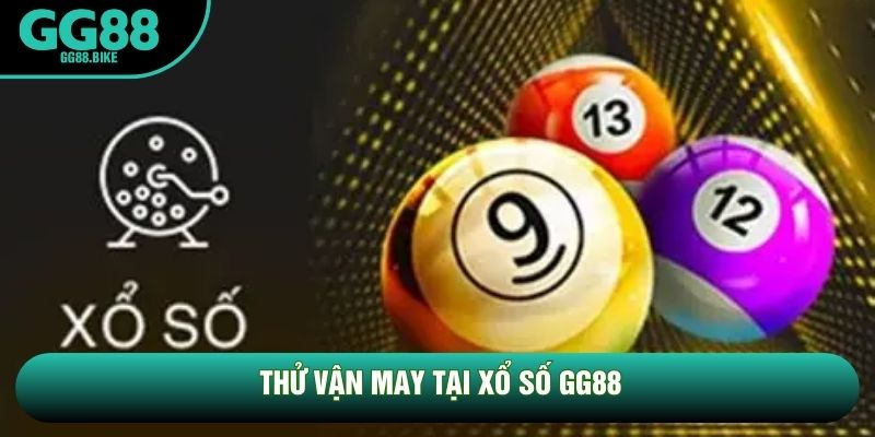 Thử vận may tại xổ số GG88